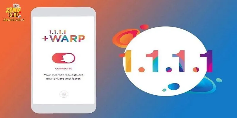 Cách tải ứng dụng 1.1.1.1 để chơi cổng game Zing88